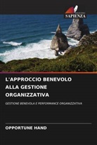 OPPORTUNE HAND - L'APPROCCIO BENEVOLO ALLA GESTIONE ORGANIZZATIVA