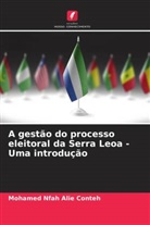 Mohamed Nfah Alie Conteh - A gestão do processo eleitoral da Serra Leoa - Uma introdução