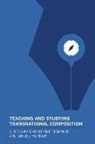 Christiane Donahue, Bruce Horner - Teaching and Studying Transnational Composition