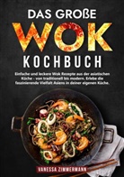 Vanessa Zimmermann - Das große Wok Kochbuch
