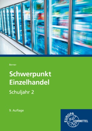 Steffen Berner - Schwerpunkt Einzelhandel Schuljahr 2 - Lehrbuch - Lernfelder 6, 7, 12, 13 sowie Kompetenzbereich II