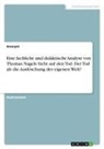 Anonym, Anonymous - Eine fachliche und didaktische Analyse von Thomas Nagels Sicht auf den Tod. Der Tod als die Auslöschung der eigenen Welt?