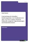 Sonja Claussen - Untersuchung des aktuellen Ernährungstandes von Schulkindern im Alter von 6 bis 15 Jahren. Kritische Nährstoffe, mögliche Folgeerkrankungen und Kinderlebensmittel