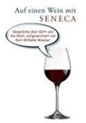 Karl Wilhelm Weeber - Auf einen Wein mit Seneca
