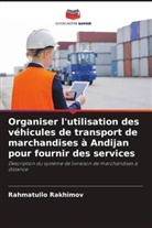 Rahmatullo Rakhimov - Organiser l'utilisation des véhicules de transport de marchandises à Andijan pour fournir des services