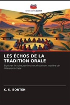 K. K. BONTEH - LES ÉCHOS DE LA TRADITION ORALE