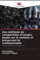 Atish Jadhav, Somnath Thigale - Une méthode de récupération d'images basée sur le contenu et préservant la confidentialité