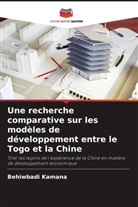 Behiwbadi Kamana - Une recherche comparative sur les modèles de développement entre le Togo et la Chine