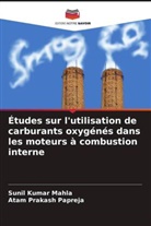 Sunil Kumar Mahla, Atam Prakash Papreja - Études sur l'utilisation de carburants oxygénés dans les moteurs à combustion interne