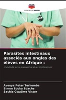 Simon Edoka Edache, Aveuya Peter Terhemba, Sachia Gwajime Victor - Parasites intestinaux associés aux ongles des élèves en Afrique :