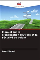 Isaac Edunyah - Manuel sur la signalisation routière et la sécurité au volant