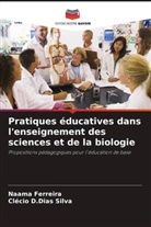Naama Ferreira, Clécio D. Dias Silva, Clécio D.Dias Silva - Pratiques éducatives dans l'enseignement des sciences et de la biologie