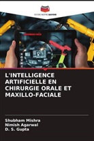 Nimish Agarwal, D. S. Gupta, Shubham Mishra - L'INTELLIGENCE ARTIFICIELLE EN CHIRURGIE ORALE ET MAXILLO-FACIALE