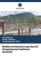 Parth Lakhani, Anu Nakum, Yashwantsinh Zala - Bodenverbesserung durch Geopolymerisations-technik