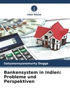 Satyanarayanamurty Dogga - Bankensystem in Indien: Probleme und Perspektiven