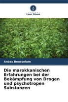Anass Bousselam - Die marokkanischen Erfahrungen bei der Bekämpfung von Drogen und psychotropen Substanzen