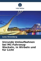 Lena Strömberg - Unrunde Umlaufbahnen bei MC-Fahrzeug-Wackeln, in Wirbeln und für Licht