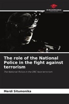 Merdi Situmonika - The role of the National Police in the fight against terrorism