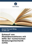 Jessie Pascual Bitog, In-bok Lee - Entwurf von Photobioreaktoren mit Hilfe der numerischen Strömungsmechanik (CFD)