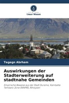 Tegegn Abrham - Auswirkungen der Stadterweiterung auf stadtnahe Gemeinden