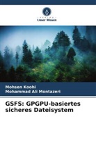 Mohsen Koohi, Mohammad Ali Montazeri - GSFS: GPGPU-basiertes sicheres Dateisystem