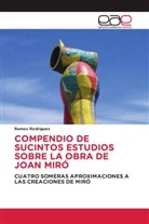 Ramos Rodriguez - COMPENDIO DE SUCINTOS ESTUDIOS SOBRE LA OBRA DE JOAN MIRÓ