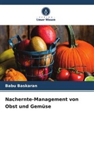 Babu Baskaran - Nachernte-Management von Obst und Gemüse