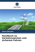 Isaac Edunyah - Handbuch zu Verkehrszeichen und sicherem Fahren