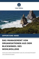 OPPORTUNE HAND - DAS MANAGEMENT VON ORGANISATIONEN AUS DEM BLICKWINKEL DES WOHLWOLLENS