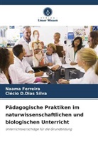 Naama Ferreira, Clécio D Dias Silva, Clécio D. Dias Silva, Clécio D.Dias Silva - Pädagogische Praktiken im naturwissenschaftlichen und biologischen Unterricht