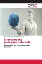 Rolando Eustorgio Vílche-Valverde - El desempeño pedagógico docente