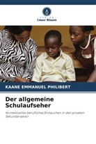 KAANE EMMANUEL PHILIBERT - Der allgemeine Schulaufseher