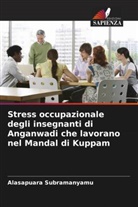 Alasapuara Subramanyamu - Stress occupazionale degli insegnanti di Anganwadi che lavorano nel Mandal di Kuppam