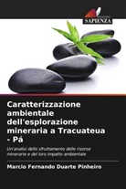 Marcio Fernando Duarte Pinheiro - Caratterizzazione ambientale dell'esplorazione mineraria a Tracuateua - Pá