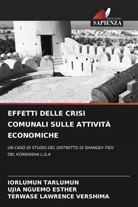 TERWASE LAWRENCE VERSHIMA, UJIA NGUEMO ESTHER, Iorlumun Tarlumun - EFFETTI DELLE CRISI COMUNALI SULLE ATTIVITÀ ECONOMICHE