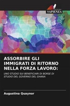 Augustina Quaynor - ASSORBIRE GLI IMMIGRATI DI RITORNO NELLA FORZA LAVORO: