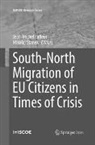 Jean-Michel Lafleur, Mikolaj Stanek - South-North Migration of EU Citizens in Times of Crisis