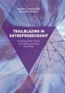 Holger Patzelt, Dean A. Shepherd - Trailblazing in Entrepreneurship