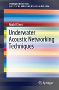 Alfred Asterjadhi, Paolo Casari, Michael Goetz, Thor Husøy, Ivor Nissen, Roald Otnes... - Underwater Acoustic Networking Techniques