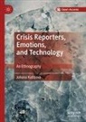 Johana Koti¿ová, Johana Kotisová, Johana Kotišová - Crisis Reporters, Emotions, and Technology