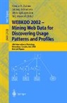 Brij Masand, Myra Spiliopoulou, Jaideep Srivastava, Osmar R. Zaiane - WEBKDD 2002 - Mining Web Data for Discovering Usage Patterns and Profiles