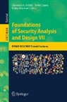 Alessandro Aldini, Javier Lopez, Fabio Martinelli - Foundations of Security Analysis and Design VII
