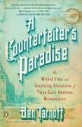 Ben Tarnoff - A Counterfeiter's Paradise The Wicked Lives and Surprising Adventures of Three Early American