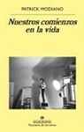 Patrick Modiano - Nuestros Comienzos En La Vida