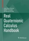 Svetlin Georgiev, João Pedro Morais, Wolfgang Sprößig - Real Quaternionic Calculus Handbook