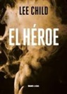 Lee Child - El héroe