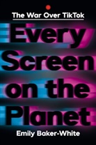 Emily Baker-White - Every Screen on the Planet