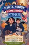 Sean O'Brien, Karyn Lee - White House on Fire! (White House Clubhouse #2)