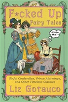 Liz Gotauco, Jade Gotauco - F*cked Up Fairy Tales