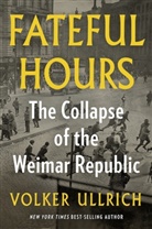 Volker Ullrich - Fateful Hours
